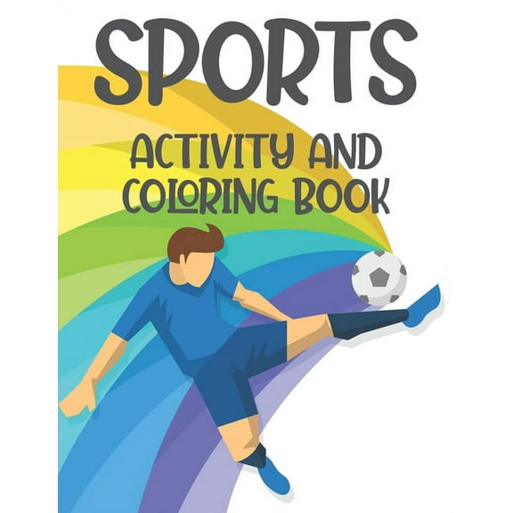 Sports Activity And Coloring Book: Childrens Coloring And Activity Sheets, Sports-Themed Illustrations To Color And Trace (Paperback)