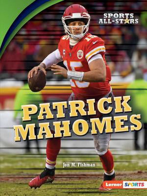 JON M. FISHMAN Sports All-Stars (Lerner (Tm) Sports): Patrick Mahomes (Paperback)