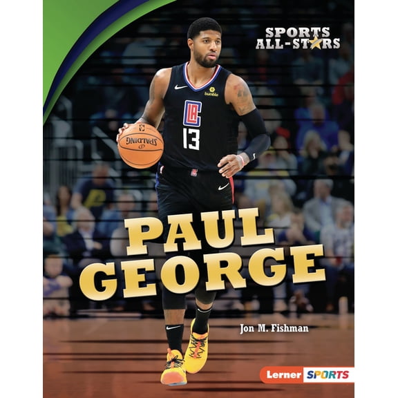 Sports All-Stars (Lerner (Tm) Sports) Paul George, (Hardcover)