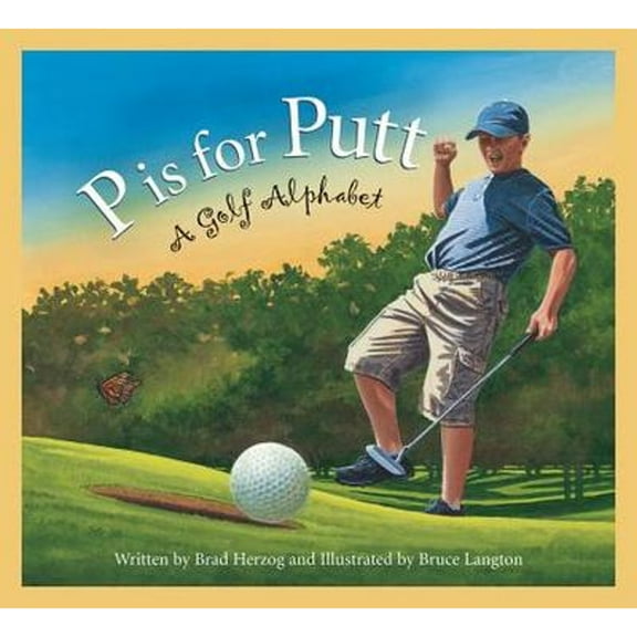 Pre-Owned P is for Putt: A Golf Alphabet Sports Alphabet Hardcover Brad Herzog