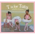 thumbnail image 1 of Sports Alphabet T Is for Tutu: A Ballet Alphabet, (Hardcover), 1 of 1