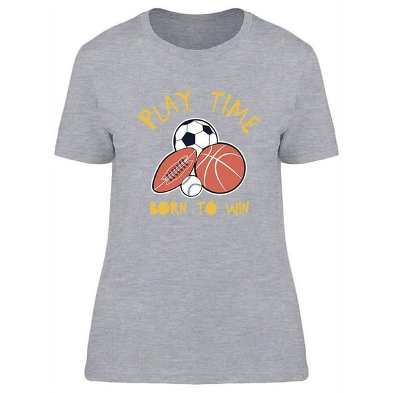 Sports Balls Born To Win T-Shirt Women -Image by Shutterstock, Female Large