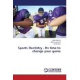 thumbnail image 1 of Sports Dentistry - Its time to change your game (Paperback), 1 of 1