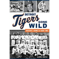 Pre-Owned Sports: Detroit Tigers Gone Wild: Mischief, Crimes and Hard Time (Paperback)