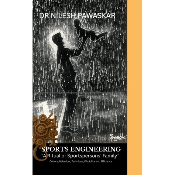 Sports Engineering: A ritual of sportspersons' family: Culture, Behaviour, Technique, Discipline & Efficiency, (Hardcover)