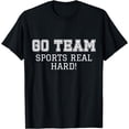 thumbnail image 1 of Sports Fan "Go Team" Funny Game Cheer T-Shirt, 1 of 3