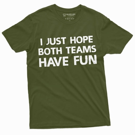 Sports Football Soccer Baseball T-Shirt Both Teams Have Fun Mens Unisex Tee (Large Military Green)