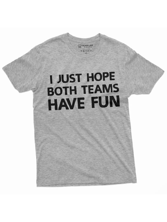 Sports Football Soccer Baseball T-Shirt Both Teams Have Fun Mens Unisex Tee