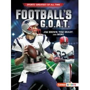 Sports Greatest of All Time Lerner Tm Sports Footballs G.O.A.T. Jim Brown, Tom Brady, and More Paperback