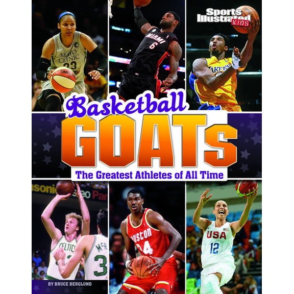 Sports Illustrated Kids: Goats Basketball Goats: The Greatest Athletes of All Time, (Paperback)