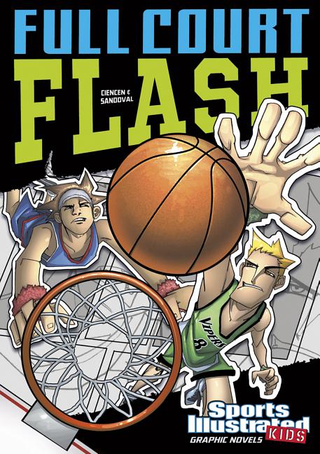 Sports Illustrated Kids Graphic Novels: Full Court Flash (Hardcover) - image 1 of 1