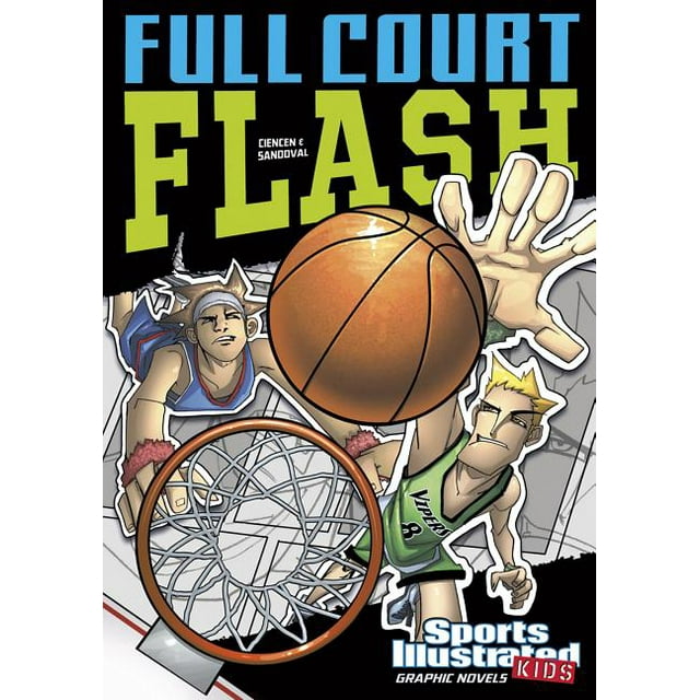 Sports Illustrated Kids Graphic Novels: Full Court Flash (Hardcover)