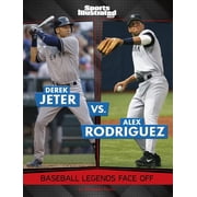 Spark Sports Illustrated Kids Legend v Derek Jeter vs. Alex Rodriguez Baseball Legends Face Off, Paperback