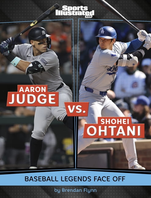 Spark: Sports Illustrated Kids: Legend v Aaron Judge vs. Shohei Ohtani: Baseball Legends Face Off, (Hardcover)