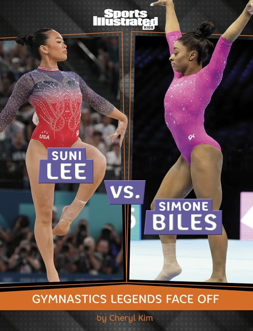Spark: Sports Illustrated Kids: Legend v Suni Lee vs. Simone Biles: Gymnastics Legends Face Off, (Hardcover)