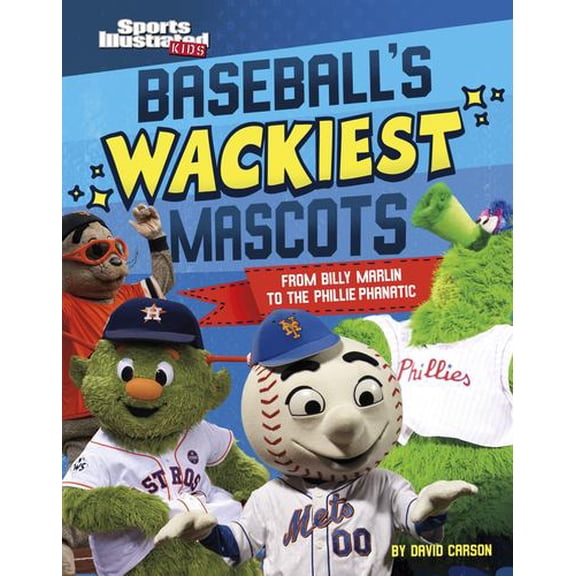 Baseball's Wackiest Mascots: From Billy Marlin to the Phillie Phanatic
