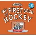 thumbnail image 1 of Sports Illustrated Kids My First Book My First Book of Hockey, (Hardcover), 1 of 1