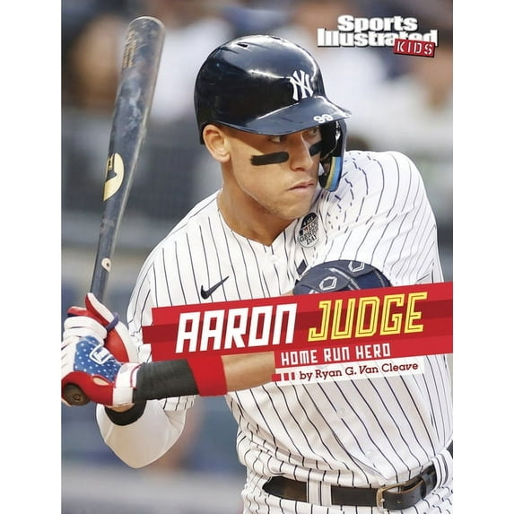 Sports Illustrated Kids Stars of Sports Aaron Judge: Home Run Hero, (Hardcover)