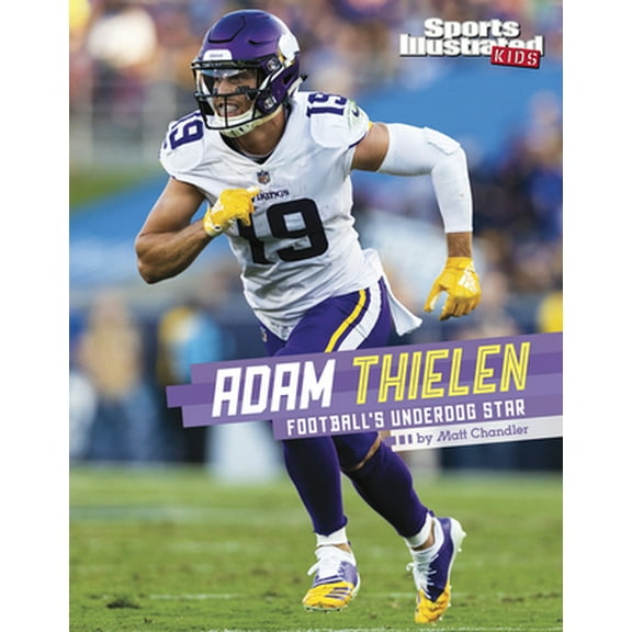 Pre-Owned Adam Thielen: Football's Underdog Star (Hardcover) 1496683811 9781496683816