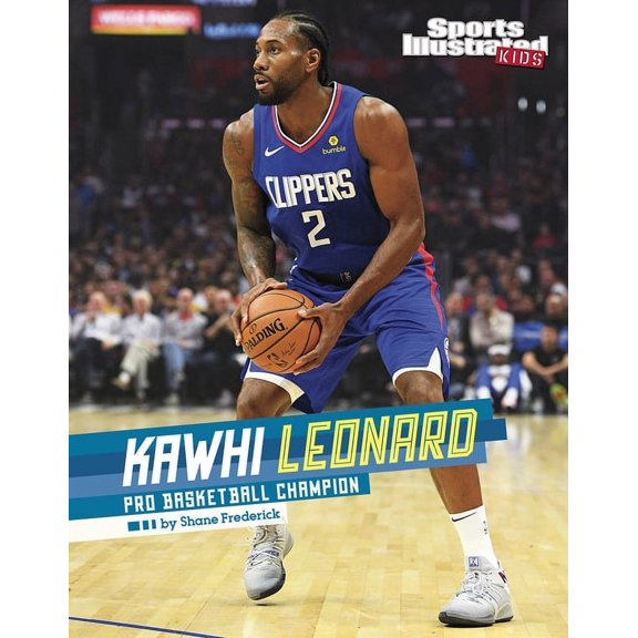 Sports Illustrated Kids Stars of Sports Kawhi Leonard: Pro Basketball Champion, (Hardcover)