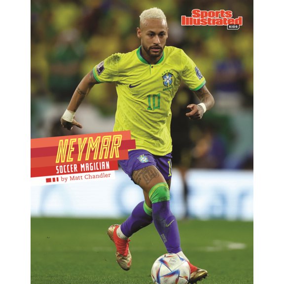 Sports Illustrated Kids Stars of Sports Neymar: Soccer Magician, (Hardcover)
