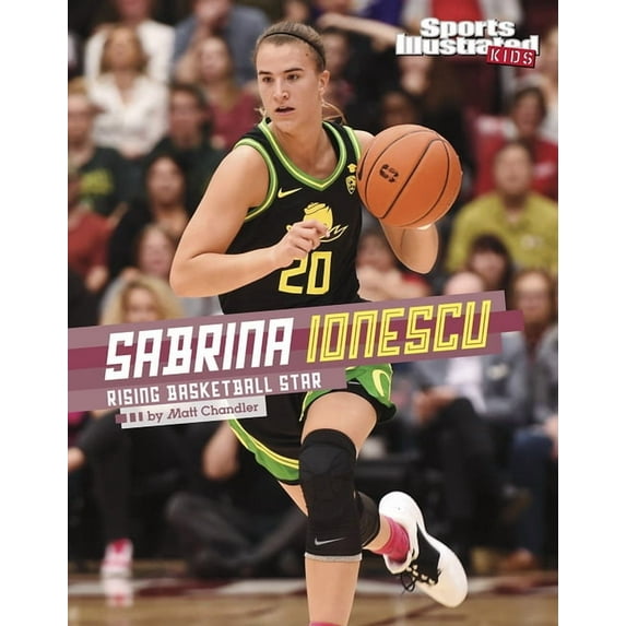 Sports Illustrated Kids Stars of Sports Sabrina Ionescu: Rising Basketball Star, (Paperback)