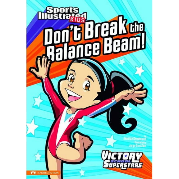 Sports Illustrated Kids Victory School S Don't Break the Balance Beam!, (Paperback)