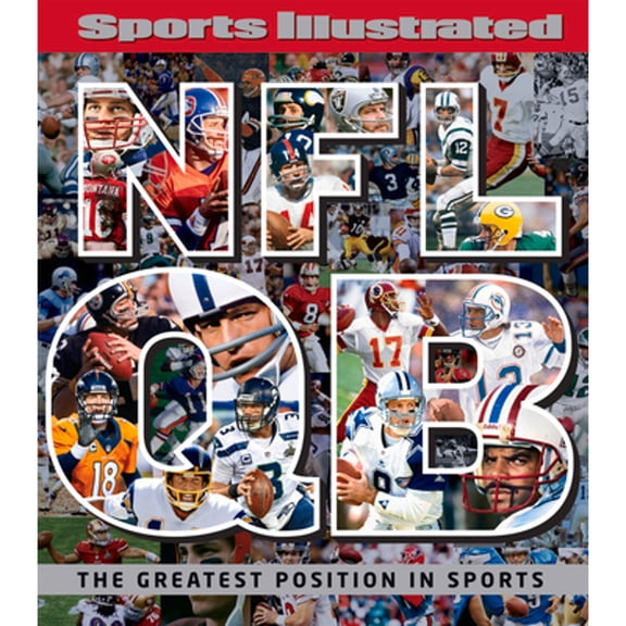 Pre-Owned Sports Illustrated NFL Quarterback [Qb]: The Greatest Position in Sports (Hardcover) 1618931202 9781618931207