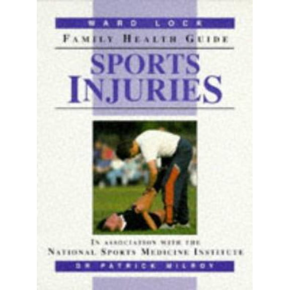 Pre-Owned Sports Injuries (Ward Lock Family Health Guide) (Paperback) 0706372530 9780706372533