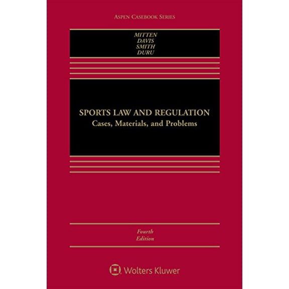 Pre-Owned Sports Law and Regulation: Cases, Materials, and Problems (Aspen Casebook), 9781454882107, 1454882107, Hardcover, 4 edition