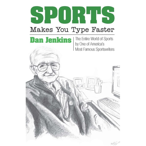 Sports Makes You Type Faster: The Entire World of Sports by One of America's Most Famous Sportswriters, (Hardcover)