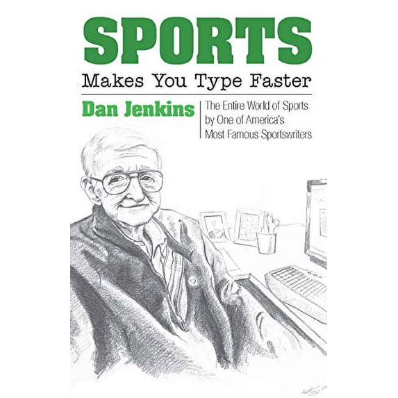Pre-Owned Sports Makes You Type Faster: The Entire World of Sports by One of America's Most Famous Sportswriters (Hardcover) 087565701X 9780875657011