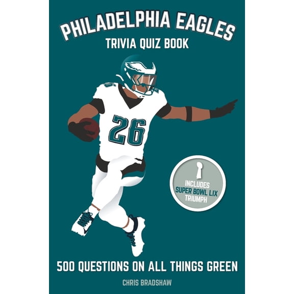 Sports Quiz Books Philadelphia Eagles Trivia Quiz Book: 500 Questions On All Things Green, (Paperback)