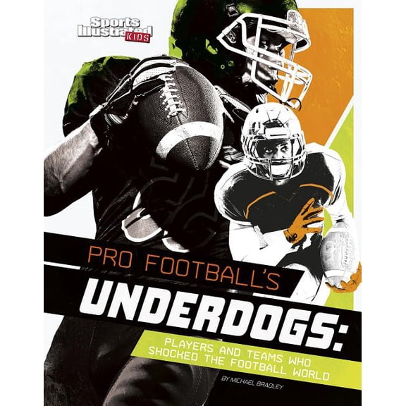 Pro Football's Underdogs: Players and Teams Who Shocked the Football World