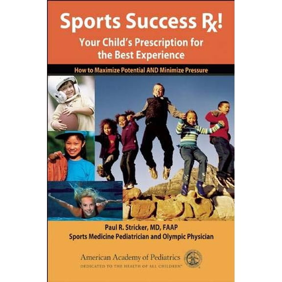 Pre-Owned Sports Success RX!: Your Child's Prescription for the Best Experience, 9781581102277, 1581102275, Paperback, 1 edition