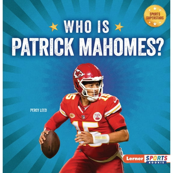 Sports Superstars (Lerner Sports Rookie) Who Is Patrick Mahomes?: Kansas City Chiefs Superstar, (Paperback)