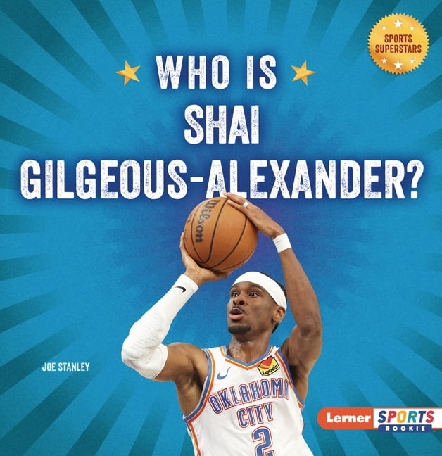 Sports Superstars (Lerner Sports Rookie) Who Is Shai Gilgeous-Alexander?: Oklahoma City Thunder Superstar, (Paperback)