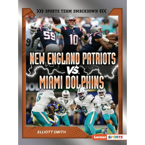 Sports Team Smackdown (Lerner (Tm) Sport New England Patriots vs. Miami Dolphins: Rival Rumble, (Paperback)
