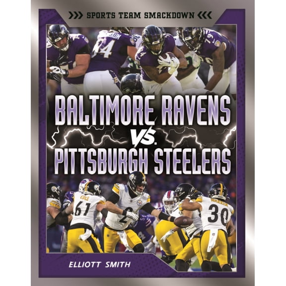 Sports Team Smackdown (Lerner (Tm) Sport Baltimore Ravens vs. Pittsburgh Steelers: Rival Rumble, (Hardcover)