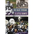 thumbnail image 1 of Sports: The Blue Streaks & Little Giants: More Than a Century of Sandusky & Fremont Ross Football (Paperback), 1 of 1