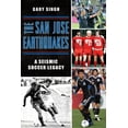 thumbnail image 1 of Sports: The San Jose Earthquakes: A Seismic Soccer Legacy (Paperback), 1 of 1