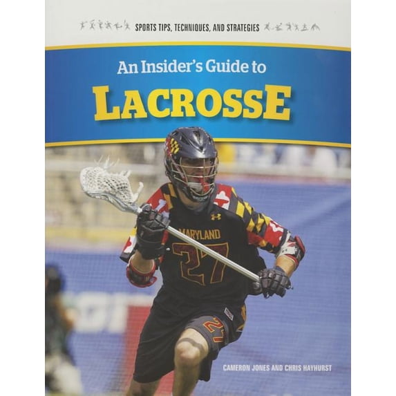 Sports Tips, Techniques, and Strategies: An Insider's Guide to Lacrosse (Paperback)