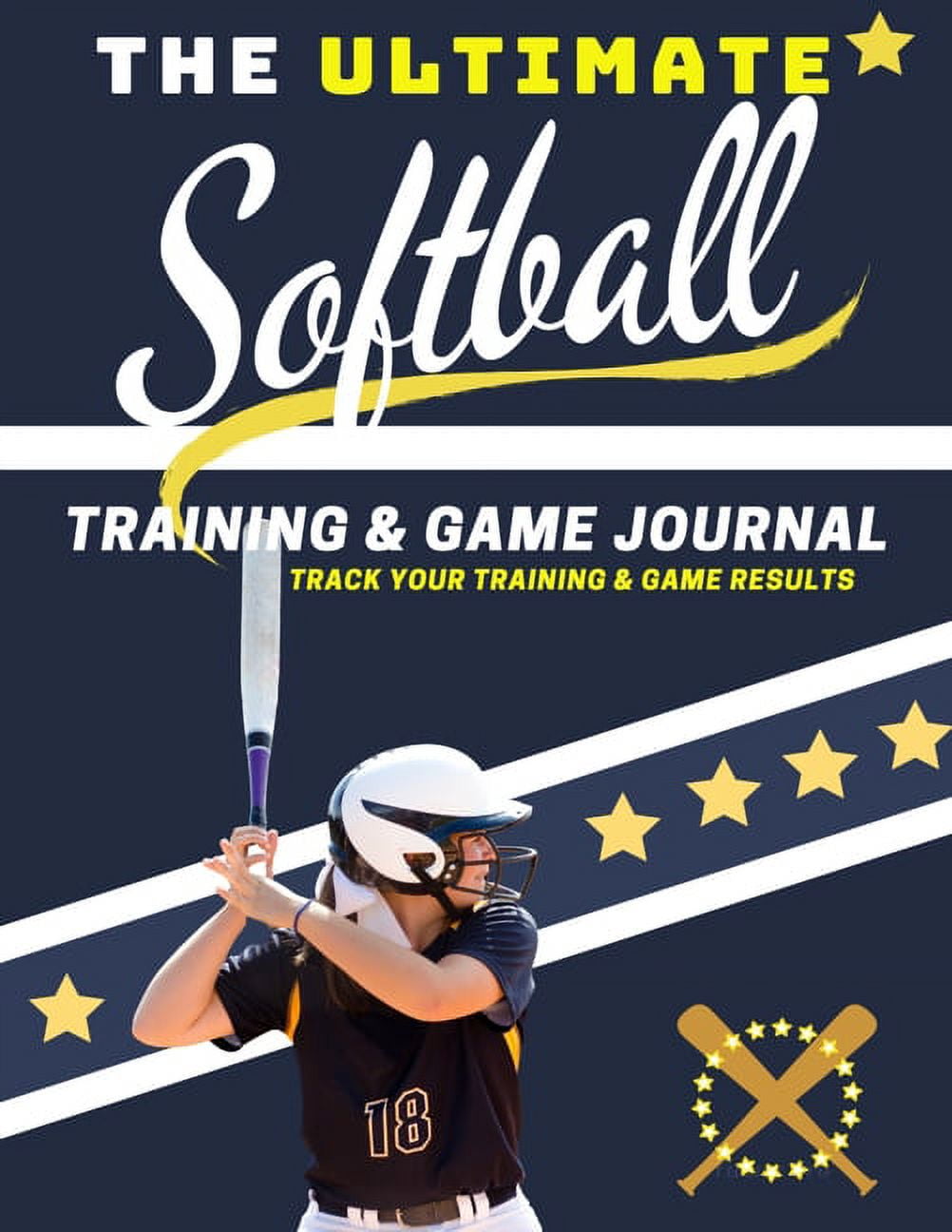 Sports Training & Game The Ultimate Softball Training and Game Journal