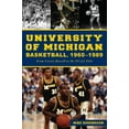 thumbnail image 1 of Sports University of Michigan Basketball,1960-1989: From Cazzie Russell to the NCAA Title, (Paperback), 1 of 1