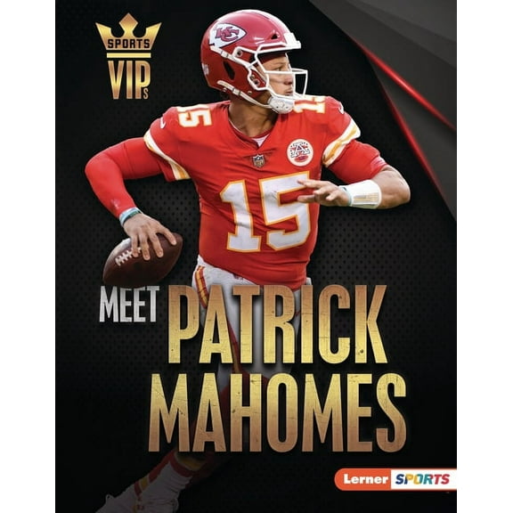 Sports Vips (Lerner (Tm) Sports): Meet Patrick Mahomes: Kansas City Chiefs Superstar (Hardcover)