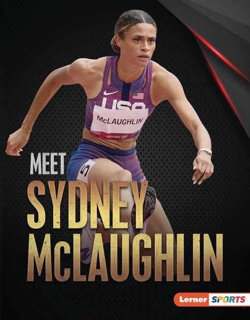 Sports Vips (Lerner (Tm) Sports) Meet Sydney McLaughlin: Track-And-Field Superstar, (Hardcover)