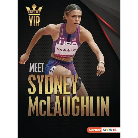 Sports Vips (Lerner (Tm) Sports) Meet Sydney McLaughlin: Track-And-Field Superstar, (Paperback)
