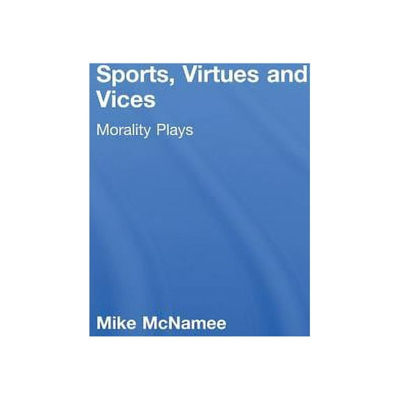 Sports, Virtues and Vices: Morality Plays, (Hardcover)