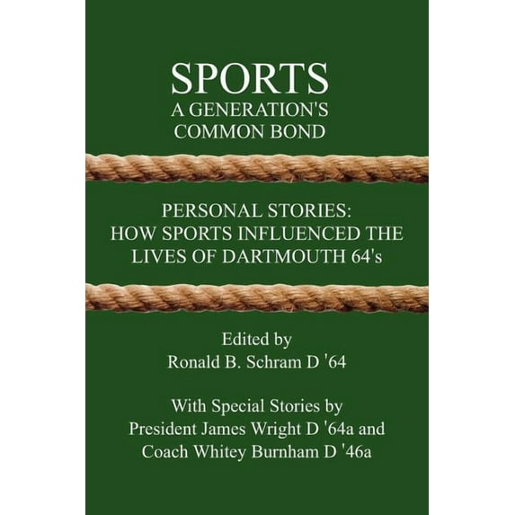 Sports a Generation's Common Bond : Personal Stories: How Sports Influenced the Lives of Dartmouth 64's