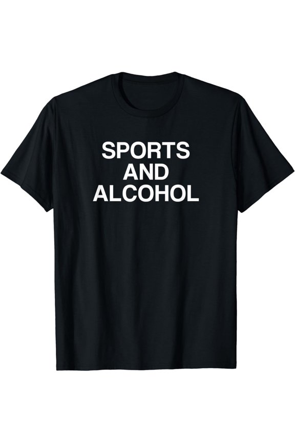 Sports and AlcoholT-Shirt
